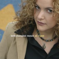 All I Have - Album Download by Beth Champion Mason