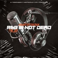 R&B Is Not Dead (The EP) by HEARTOFTHEPEN