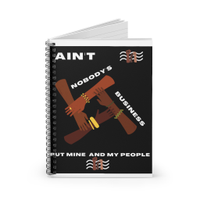 Nobody Bidness Spiral Notebook