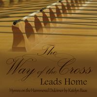 The Way of the Cross Leads Home by Katelyn Baas