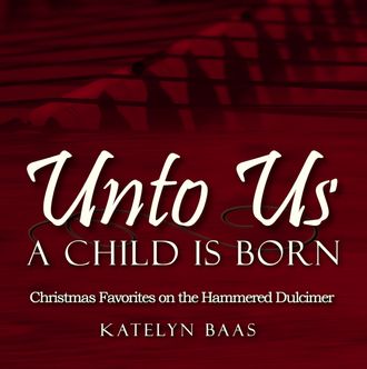 Unto Us Christmas CD featuring Hammered Dulcimer and Guitar