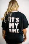 It's My Time Tee