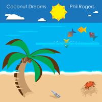 Coconut Dreams by Phil Rogers