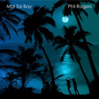Mai Tai Bay by Phil Rogers
