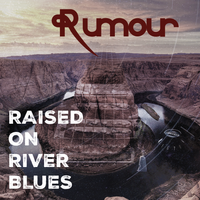 Raised on River Blues by Rumour