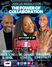 THE POWER OF COLLABORATION - Week 3 (Special guest-Indie gospel artist/Producer-Tony Kelly)