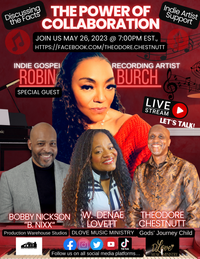 THE POWER OF COLLABORATION - Week 6 (Special Guest-Indie Gospel Artist-Robin Burch)