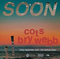Bry Webb (Constantines) +  Steph Yates (Cots) + 