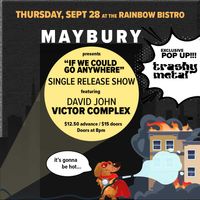 Single Release Party: MAYBURY wsg Victor Complex + David John