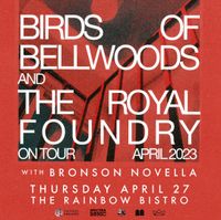 Birds of Bellwoods + The Royal Foundry + Bronson Novella 
