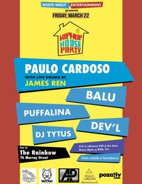 Hip Hop House Party!  Paulo Cardoso + Balu + Puffalina + Dev'l +++