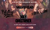 Valvehead + Pink Cloud Summer + Holy Christopher +  Strathcona