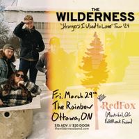 The Wilderness +  Red Fox (Mtl) + Kyle Ivan