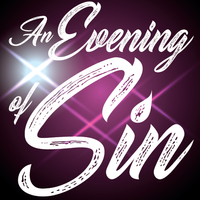 An Evening of Sin- Burlesque, drag, and variety show 