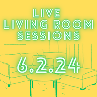 Live Living Room Session | 6.2.24