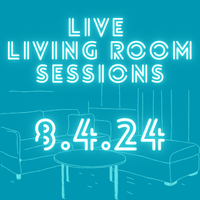Live Living Room Session | 8.4.24