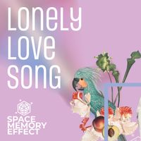Lonely Love Song by Space Memory Effect