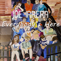 Everybody's Here by Joe Irrera