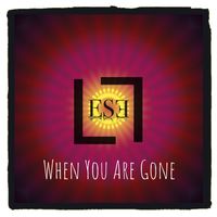 When You Are Gone - Single by LESEL