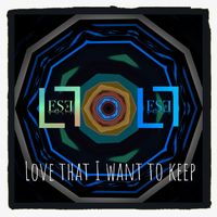 Love That I Want to Keep - Single by LESEL