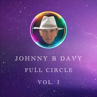 FULL CIRCLE VOL. I by JOHNNY B DAVY