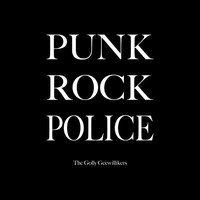 Punk Rock Police by The Golly Geewillikers