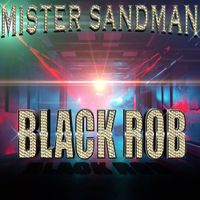 Black Rob by Mister Sandman