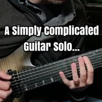A Simply Complicated Guitar Solo
