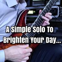 A Simple Solo To Brighten Your Day