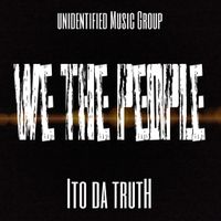 Ito da Truth - We the People  by Ito da Truth 