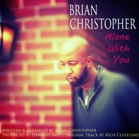 Alone With You by Brian Christopher