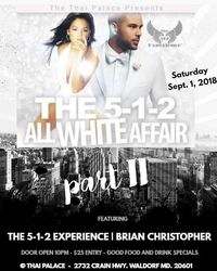 GUEST PERFORMANCE @ Thai Palace w/ The 5-1-2 Experience - All White Party