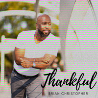 Thankful by Brian Christopher