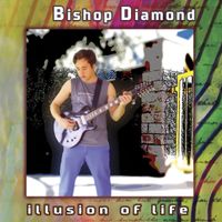 Illusion of Life by Bishop Diamond