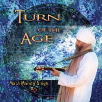 Turn of the Age by Mata Mandir Singh Khalsa
