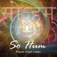 So Hum  by Miguel Angel Lopez featuring Holly Pyle