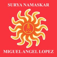 Surya Namaskar  by Miguel Angel Lopez