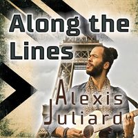 Along the Lines - EP by Alexis Juliard