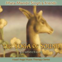 Protection from The Yoga of Sound Series by Mata Mandir Singh