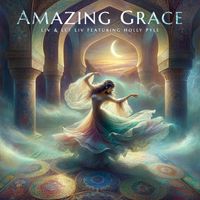 Amazing Grace by Liv & Let Liv Featuring Holy Pyle