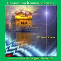 Stories for Khalsa Children Volume Three by Guruliv Singh