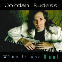 When it was Real by Jordan Rudess