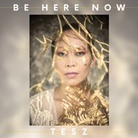 Be Here Now by Tesz