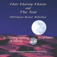 Musical Affirmations Volume 6 - Har Haray Haree & The Test  by Nirinjan Kaur
