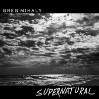 Supernatural (Digital Download) by Greg Mihaly