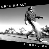 Stroll On - EP by Greg Mihaly