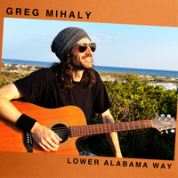 Lower Alabama Way - EP by Greg Mihaly