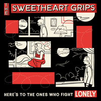 Here's To The Ones Who Fight Lonely by The SweetHeart Grips