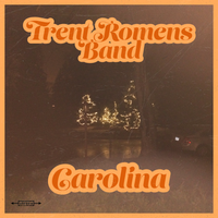 Carolina by Trent Romens Band
