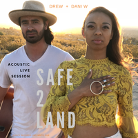 Safe 2 Land - Pre-Sale Acoustic Live Summer 2018 EP by Dani W + Drew 